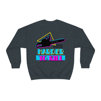 Harder To Kill Crewneck Sweatshirt