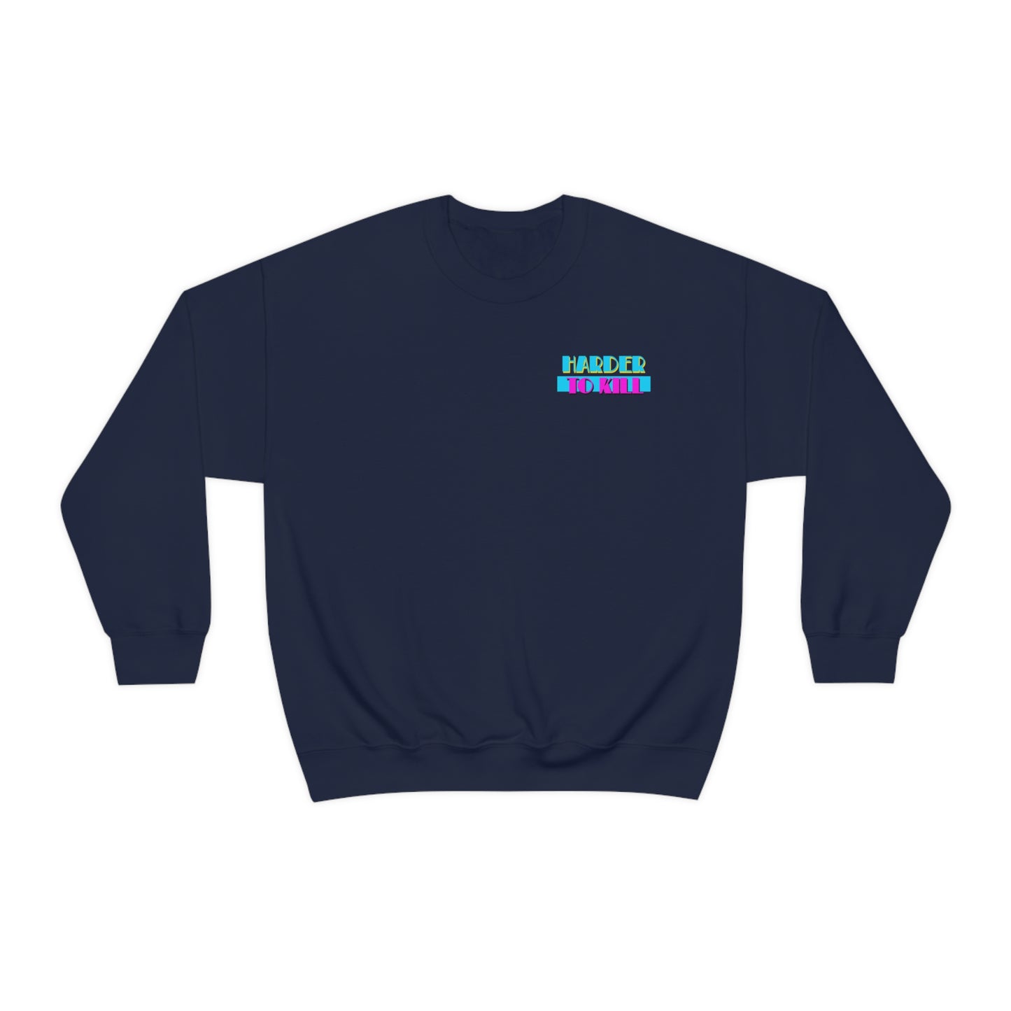 Harder To Kill Crewneck Sweatshirt