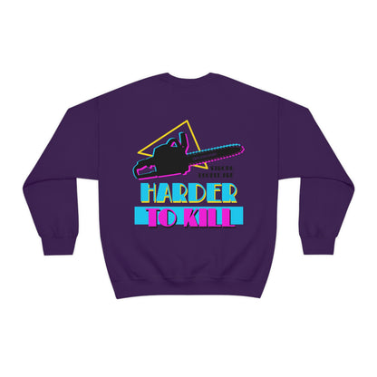 Harder To Kill Crewneck Sweatshirt