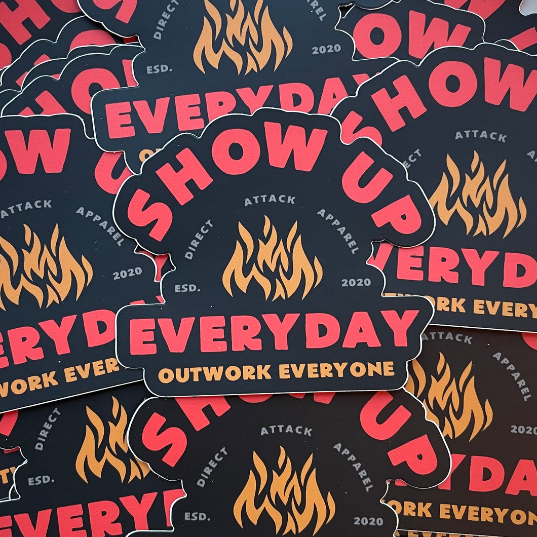 Show Up Everyday Sticker